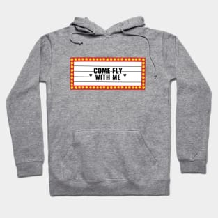 Come Fly With Me Hoodie